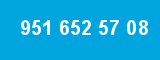951 652 57 08